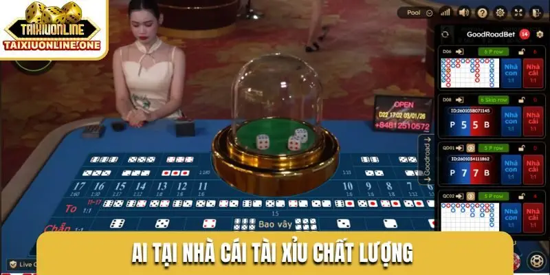 AI tại nhà cái tài xỉu chất lượng
