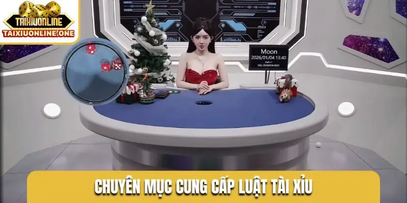 Chuyên mục cung cấp luật Tài Xỉu