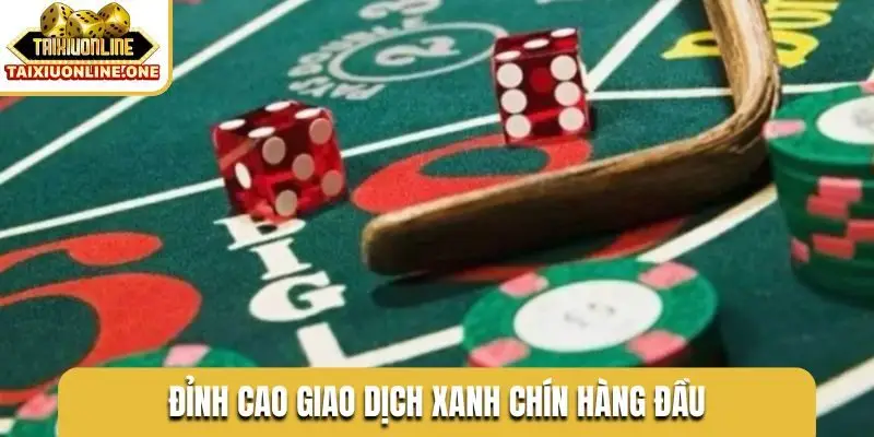 Đỉnh cao giao dịch xanh chín hàng đầu