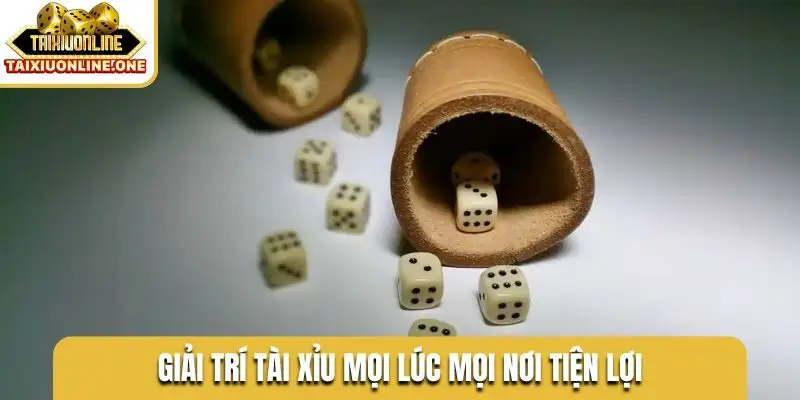 giai tri tai xiu moi luc moi noi tien loi Giải trí tài xỉu mọi lúc mọi nơi tiện lợi