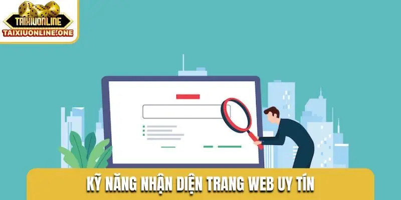 Kỹ năng nhận diện trang web uy tín
