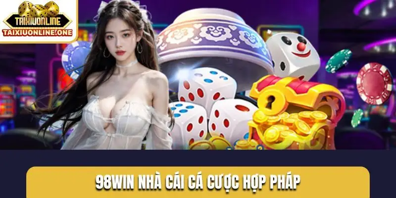 98WIN nhà cái cá cược hợp pháp