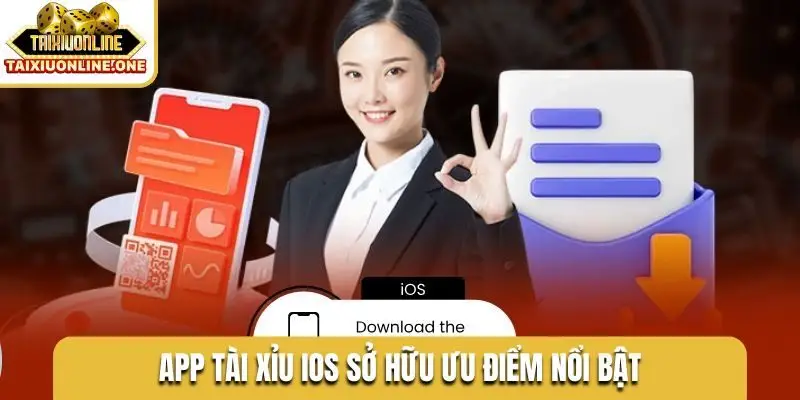 App tài xỉu iOS sở hữu ưu điểm nổi bật