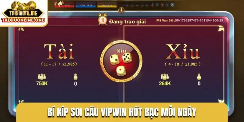 Bí kíp soi cầu VIPWIN hốt bạc mỗi ngày