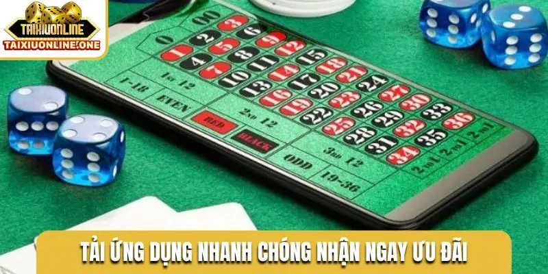 Tải ứng dụng nhanh chóng nhận ngay ưu đãi