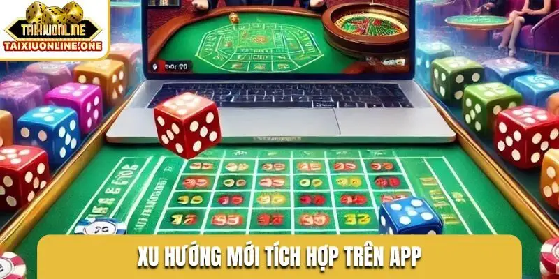 Xu hướng mới tích hợp trên app